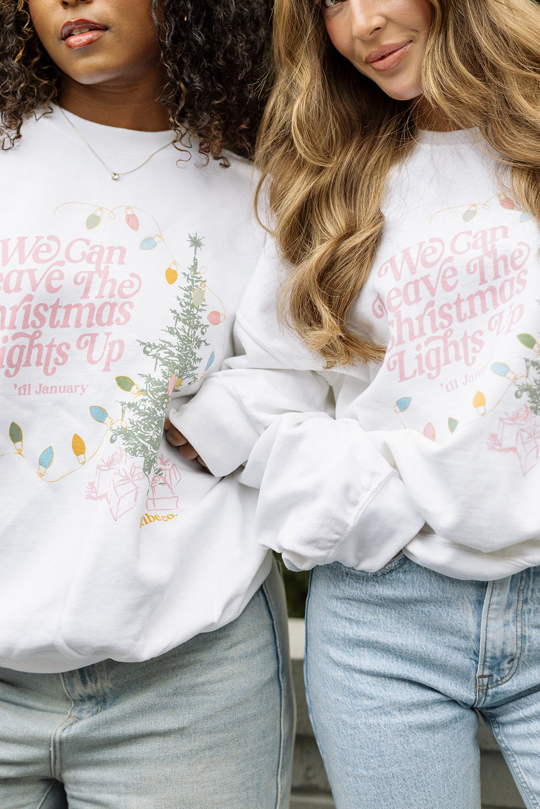 We Can Leave The Christmas Lights Up Sweatshirt