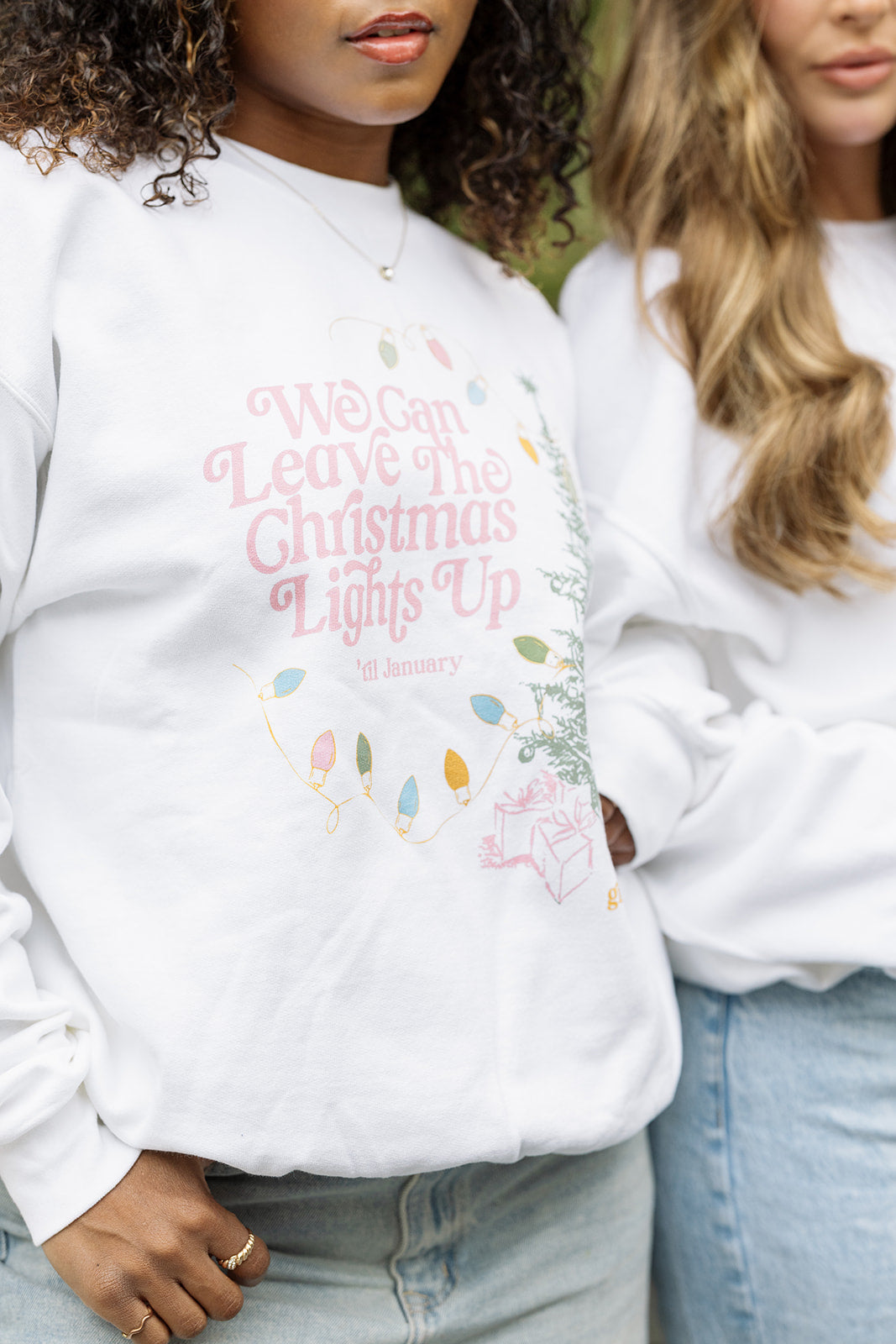 We Can Leave The Christmas Lights Up Sweatshirt