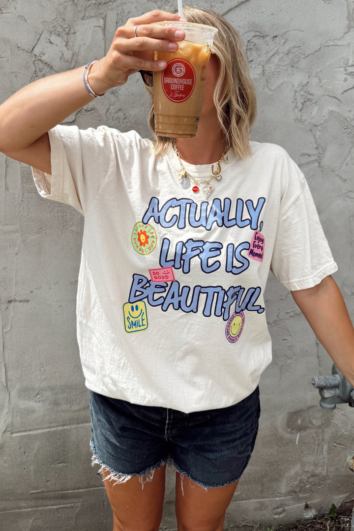 Actually, Life is Beautiful Tee