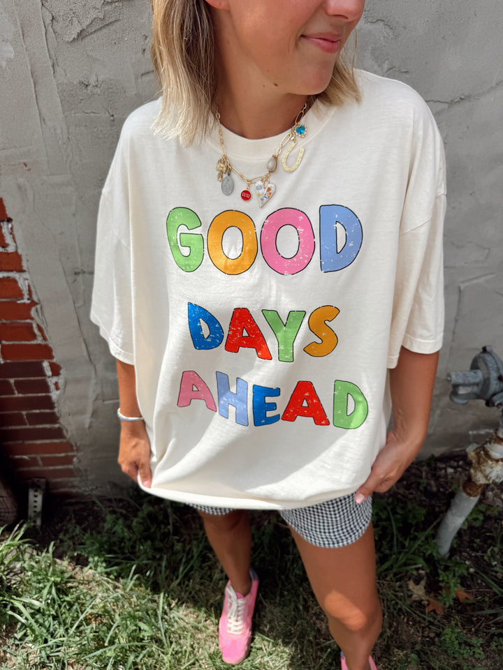 Good Days Ahead Tee