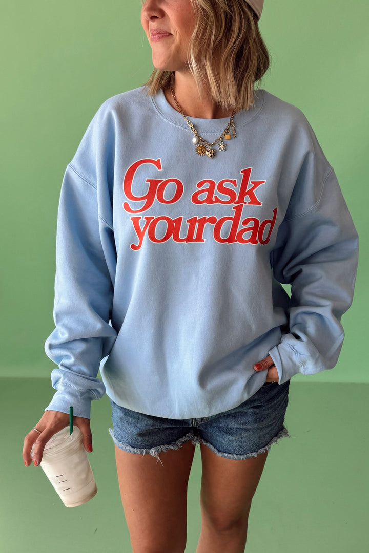 Go Ask Your Dad Crewneck