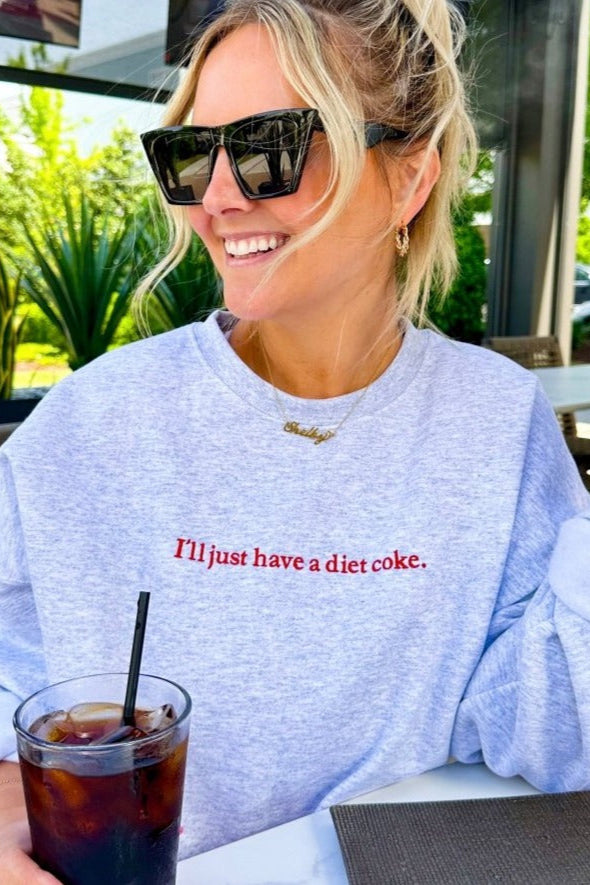 'I'll Just Have A Diet Coke' Embroidered Crewneck Sweatshirt