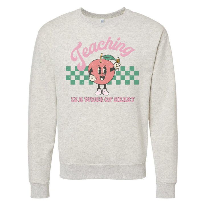 'Teaching Is A Work of Heart' Sweatshirt